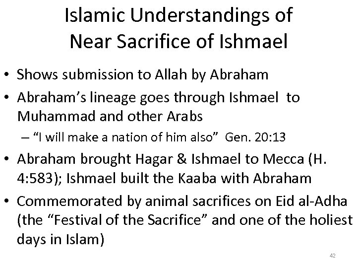 Islamic Understandings of Near Sacrifice of Ishmael • Shows submission to Allah by Abraham