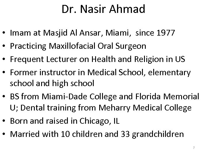 Dr. Nasir Ahmad Imam at Masjid Al Ansar, Miami, since 1977 Practicing Maxillofacial Oral