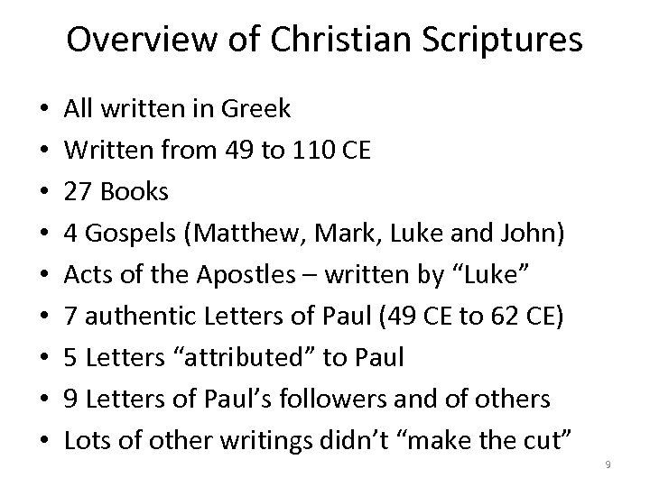 Overview of Christian Scriptures • • • All written in Greek Written from 49