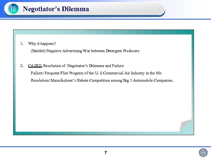 Ⅲ Negotiator’s Dilemma 1. Why it happens? (Exhibit) Negative Advertizing War between Detergent Producers