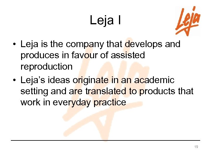 Leja I • Leja is the company that develops and produces in favour of