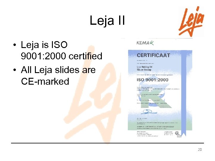 Leja II • Leja is ISO 9001: 2000 certified • All Leja slides are