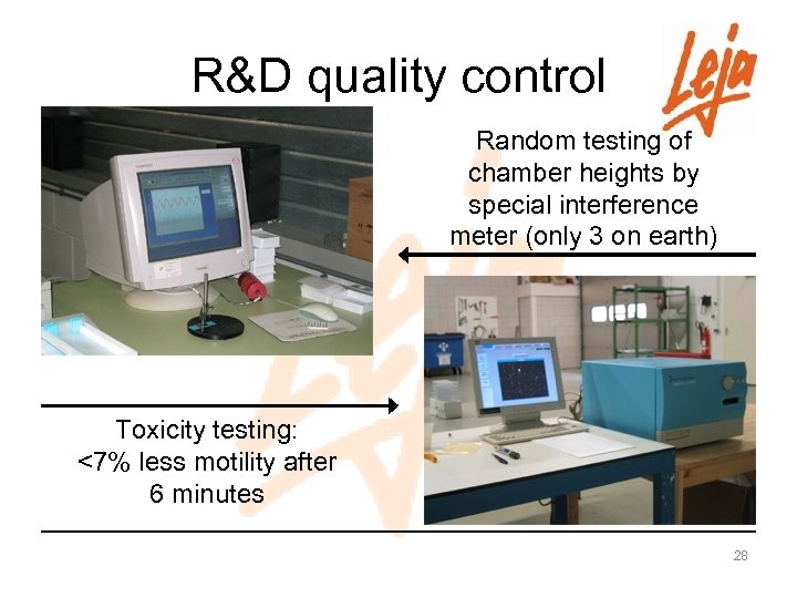 R&D quality control Random testing of chamber heights by special interference meter (only 3