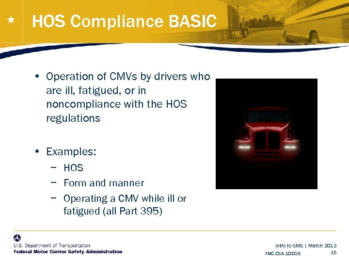 HOS Compliance BASIC • Operation of CMVs by drivers who are ill, fatigued, or