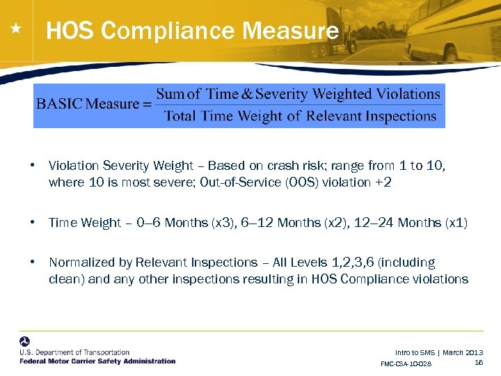 HOS Compliance Measure • Violation Severity Weight – Based on crash risk; range from