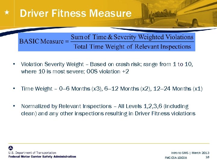 Driver Fitness Measure • Violation Severity Weight – Based on crash risk; range from