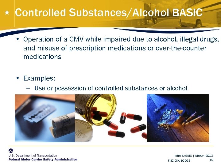 Controlled Substances/Alcohol BASIC • Operation of a CMV while impaired due to alcohol, illegal