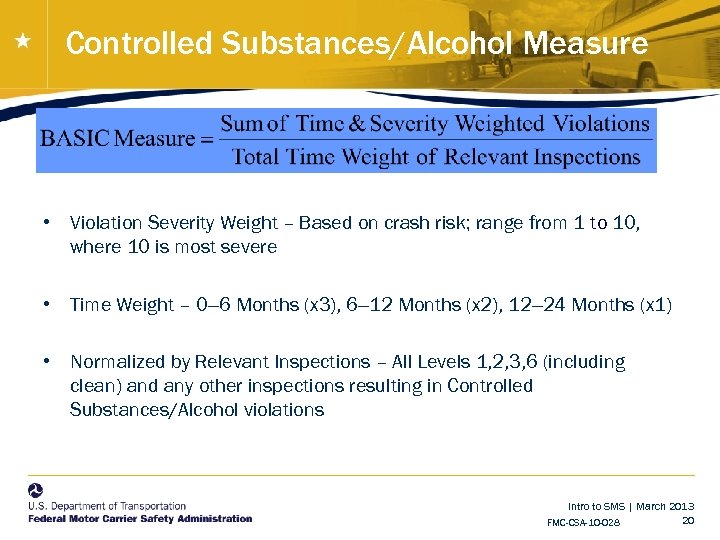 Controlled Substances/Alcohol Measure • Violation Severity Weight – Based on crash risk; range from