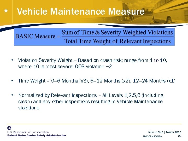 Vehicle Maintenance Measure • Violation Severity Weight – Based on crash risk; range from