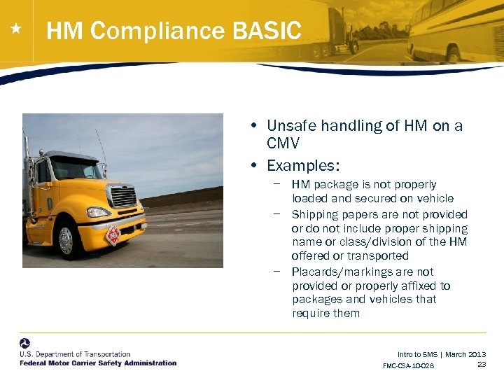 HM Compliance BASIC • Unsafe handling of HM on a CMV • Examples: −