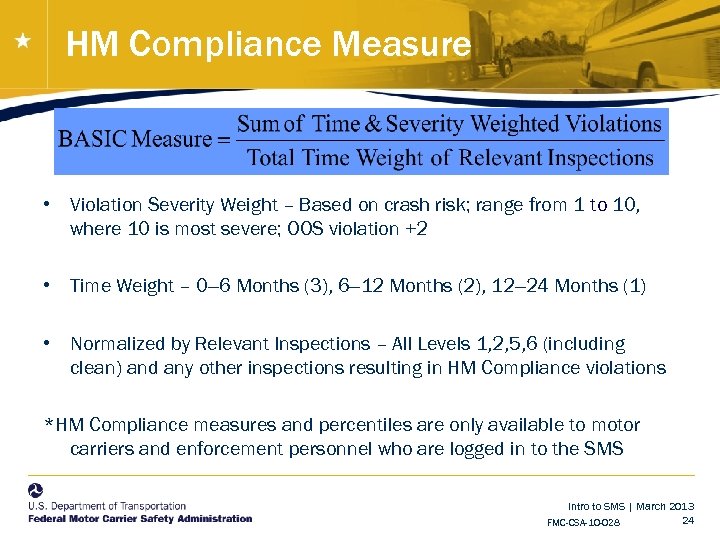 HM Compliance Measure • Violation Severity Weight – Based on crash risk; range from