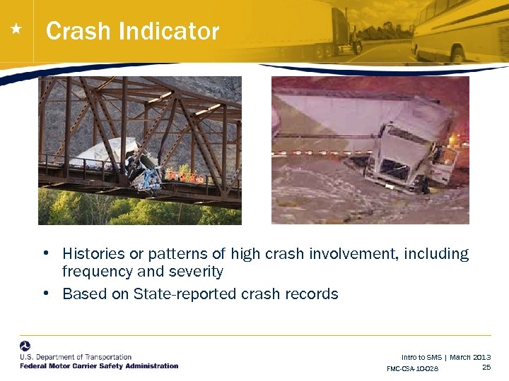 Crash Indicator • Histories or patterns of high crash involvement, including frequency and severity