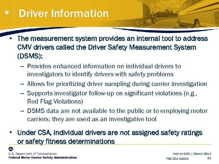 Driver Information • The measurement system provides an internal tool to address CMV drivers