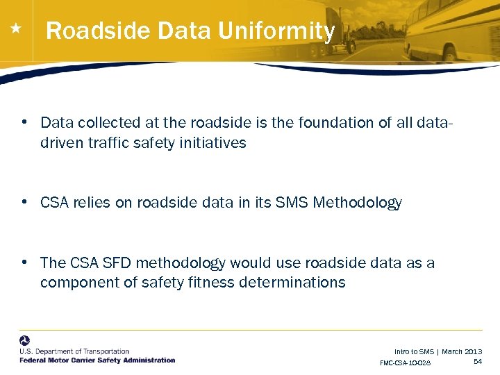 Roadside Data Uniformity • Data collected at the roadside is the foundation of all