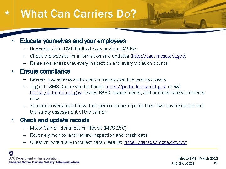 What Can Carriers Do? • Educate yourselves and your employees – Understand the SMS