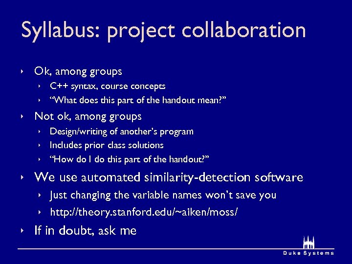 Syllabus: project collaboration ê Ok, among groups ê C++ syntax, course concepts ê “What