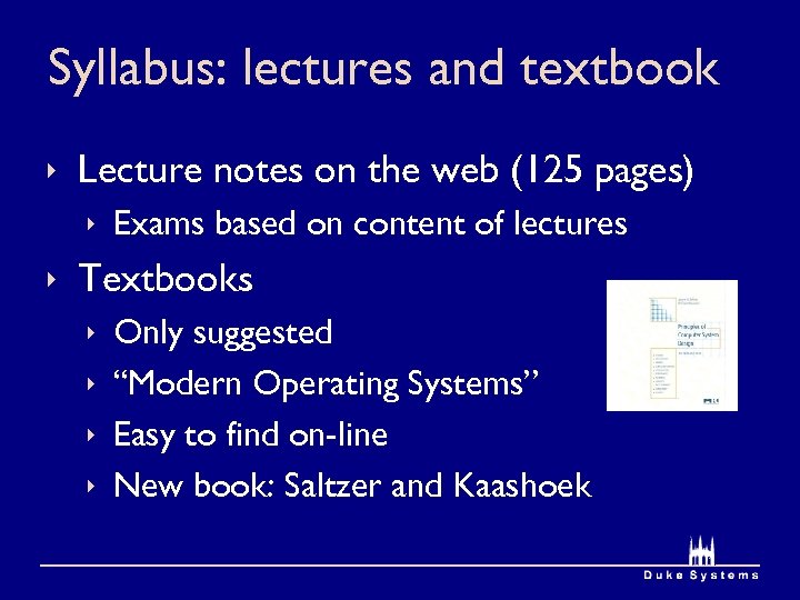 Syllabus: lectures and textbook ê Lecture notes on the web (125 pages) ê Exams