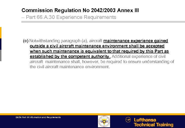 Commission Regulation No 2042/2003 Annex III – Part 66. A. 30 Experience Requirements (e)