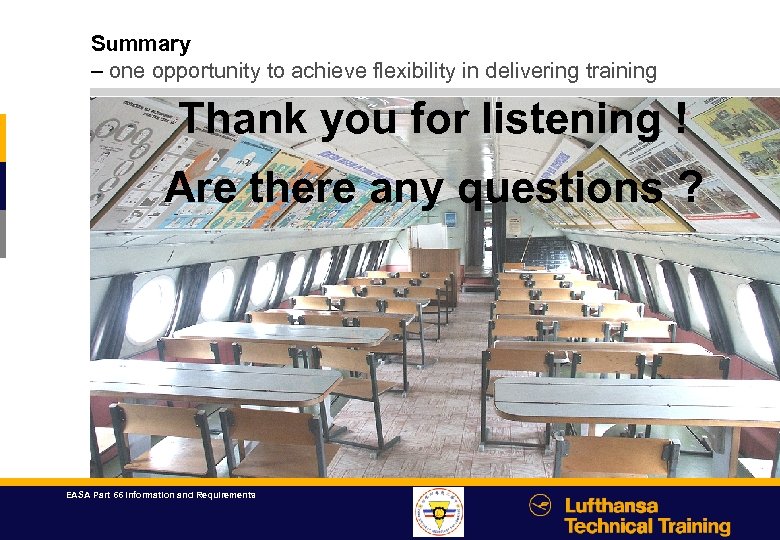 Summary – one opportunity to achieve flexibility in delivering training Thank you for listening