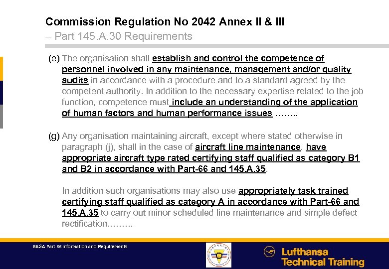 Commission Regulation No 2042 Annex II & III – Part 145. A. 30 Requirements