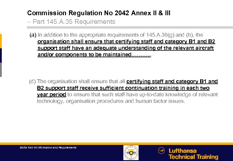 Commission Regulation No 2042 Annex II & III – Part 145. A. 35 Requirements