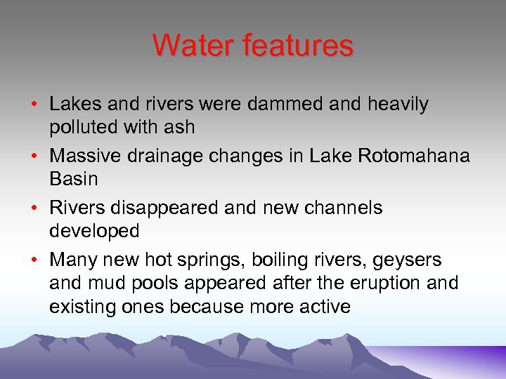Water features • Lakes and rivers were dammed and heavily polluted with ash •