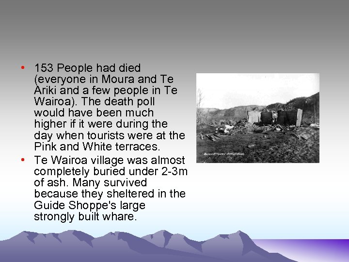  • 153 People had died (everyone in Moura and Te Ariki and a