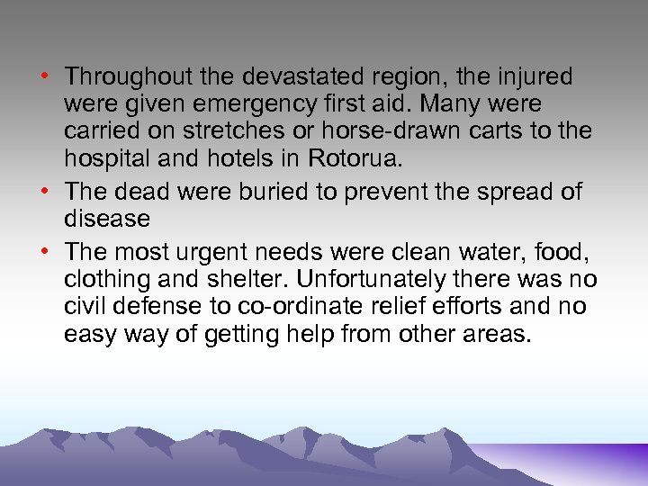  • Throughout the devastated region, the injured were given emergency first aid. Many