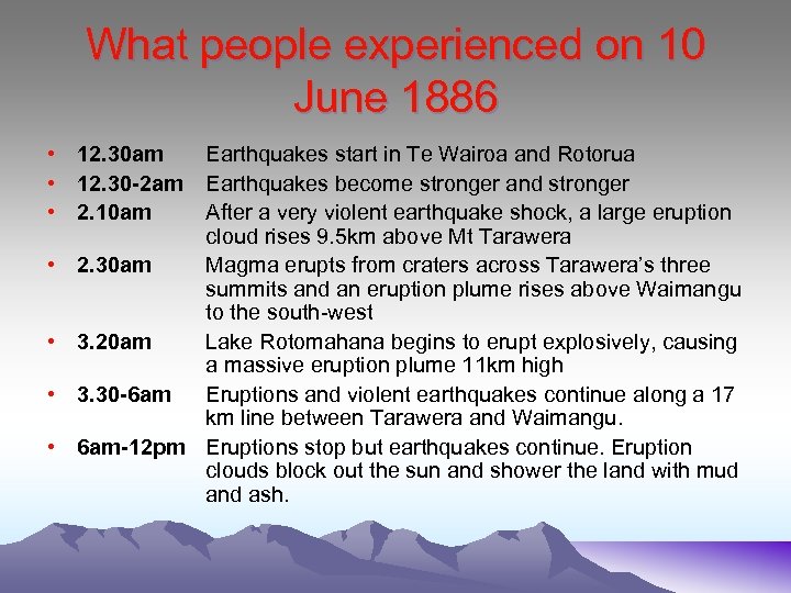 What people experienced on 10 June 1886 • 12. 30 am Earthquakes start in
