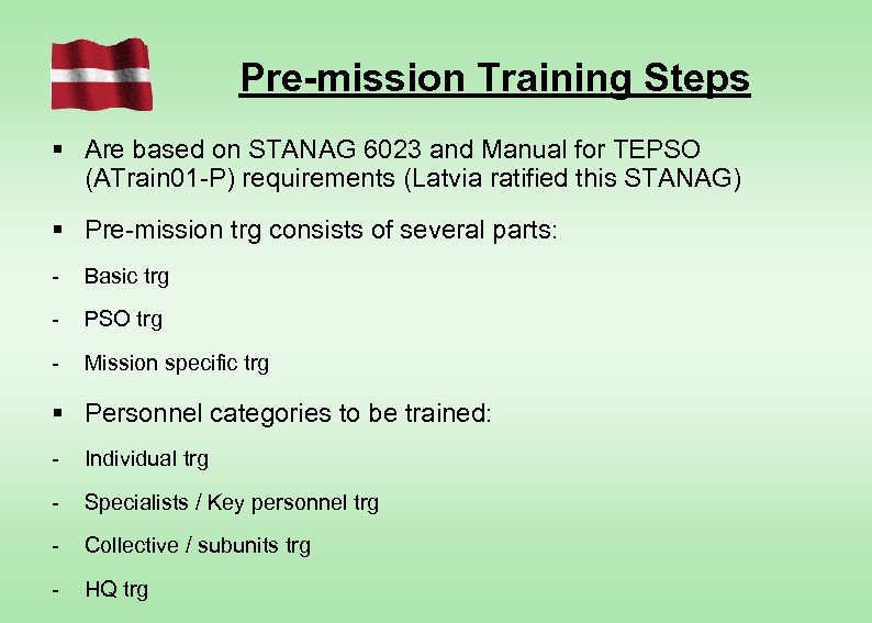 Pre-mission Training Steps § Are based on STANAG 6023 and Manual for TEPSO (ATrain
