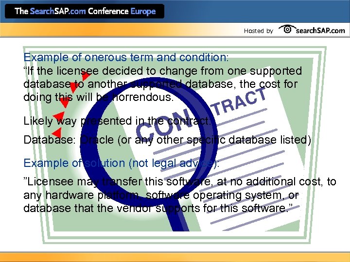 Hosted by Example of onerousfor Changes in Charges term and condition: “If the licensee