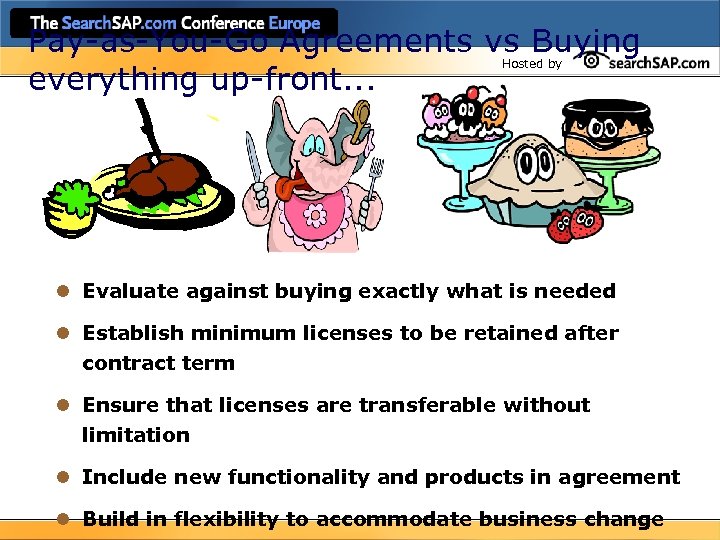 Pay-as-You-Go Agreements vs Buying everything up-front. . . Hosted by l Evaluate against buying