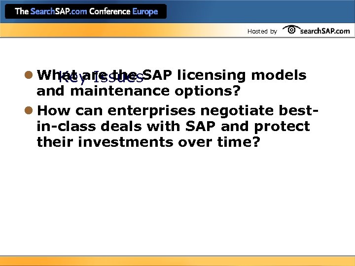 Hosted by l What are the SAP licensing models Key Issues and maintenance options?