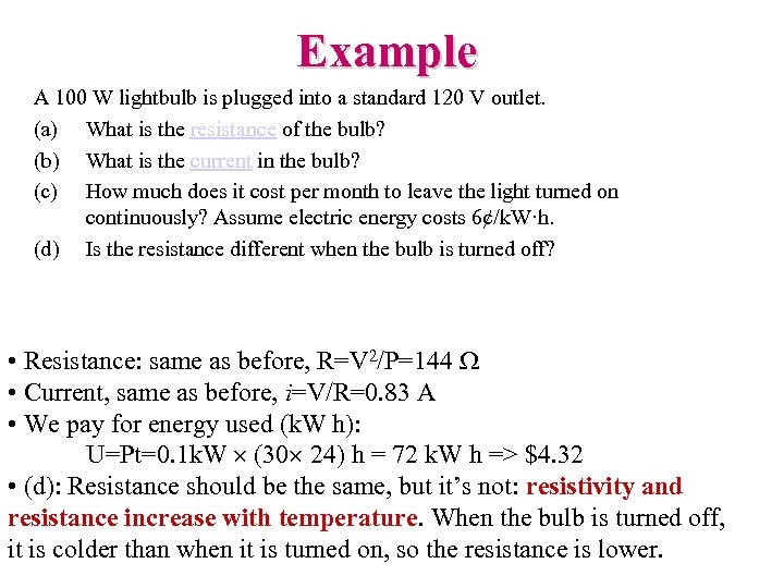 Example A 100 W lightbulb is plugged into a standard 120 V outlet. (a)