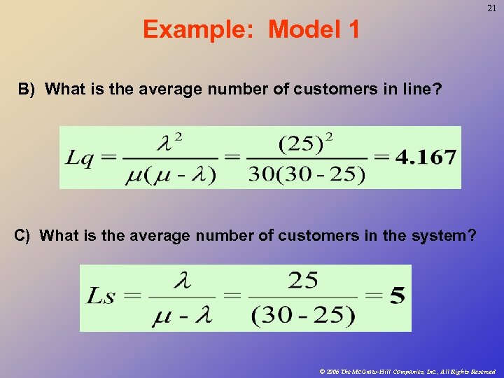 21 Example: Model 1 B) What is the average number of customers in line?