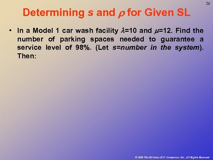 Determining s and for Given SL 26 • In a Model 1 car wash