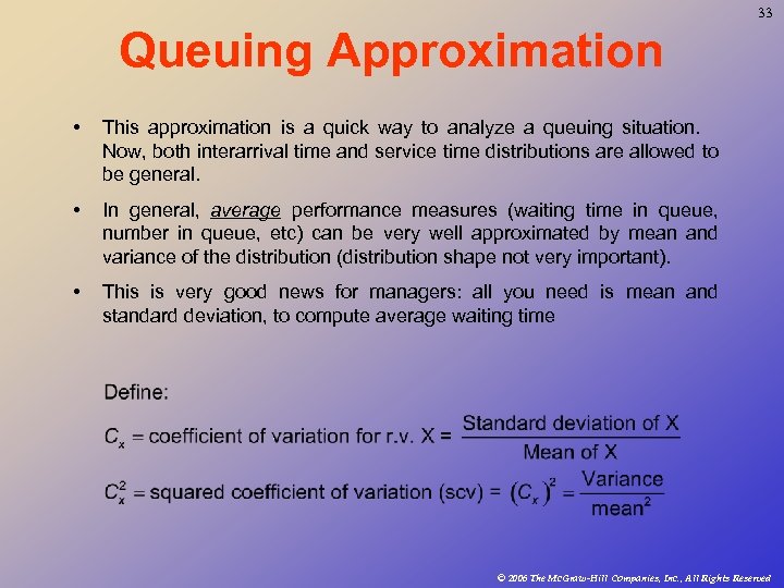 33 Queuing Approximation • This approximation is a quick way to analyze a queuing