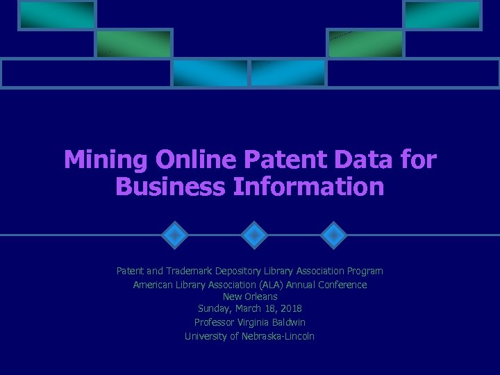 Mining Online Patent Data for Business Information Patent and Trademark Depository Library Association Program