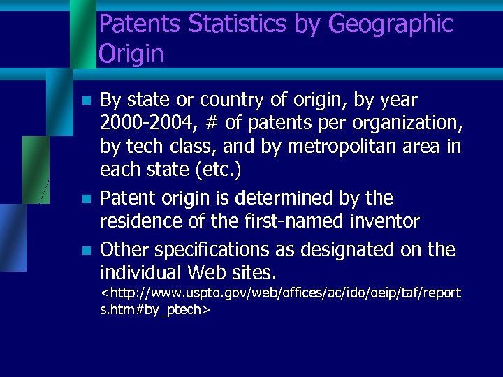 Patents Statistics by Geographic Origin n By state or country of origin, by year