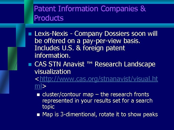 Patent Information Companies & Products n n Lexis-Nexis - Company Dossiers soon will be