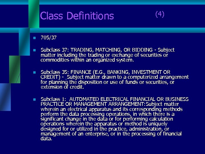 Class Definitions (4) n 705/37 n Subclass 37: TRADING, MATCHING, OR BIDDING - Subject