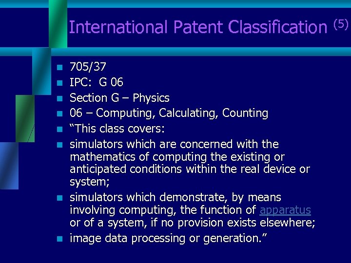 International Patent Classification (5) n n n n 705/37 IPC: G 06 Section G