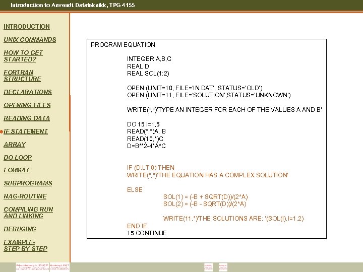 Introduction to Anvendt Datateknikk, TPG 4155 INTRODUCTION UNIX COMMANDS HOW TO GET STARTED? FORTRAN