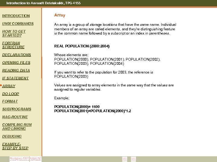 Introduction to Anvendt Datateknikk, TPG 4155 INTRODUCTION Array UNIX COMMANDS An array is a
