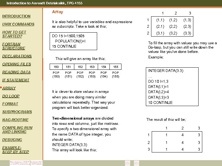 Introduction to Anvendt Datateknikk, TPG 4155 Array 1 UNIX COMMANDS HOW TO GET STARTED?