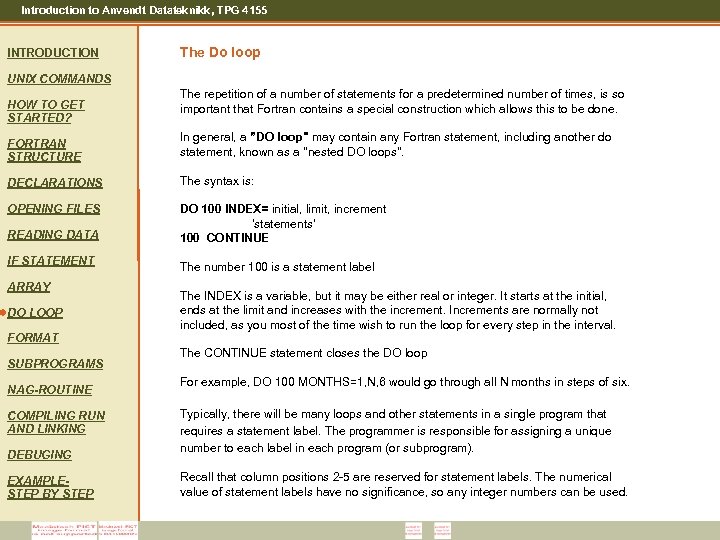 Introduction to Anvendt Datateknikk, TPG 4155 INTRODUCTION The Do loop UNIX COMMANDS HOW TO