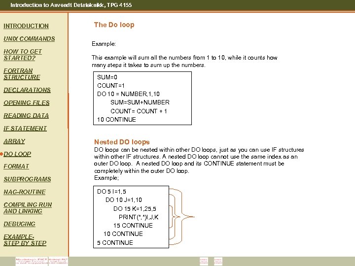 Introduction to Anvendt Datateknikk, TPG 4155 INTRODUCTION UNIX COMMANDS HOW TO GET STARTED? FORTRAN