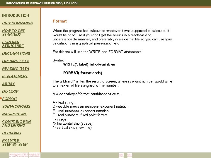 Introduction to Anvendt Datateknikk, TPG 4155 INTRODUCTION UNIX COMMANDS HOW TO GET STARTED? FORTRAN