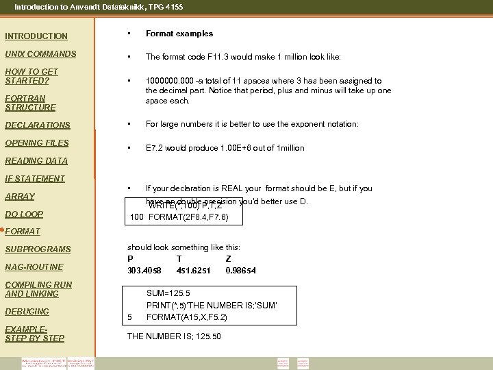 Introduction to Anvendt Datateknikk, TPG 4155 INTRODUCTION • Format examples UNIX COMMANDS • The