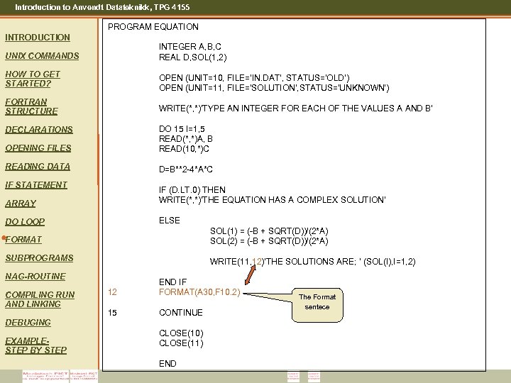 Introduction to Anvendt Datateknikk, TPG 4155 PROGRAM EQUATION INTRODUCTION UNIX COMMANDS INTEGER A, B,